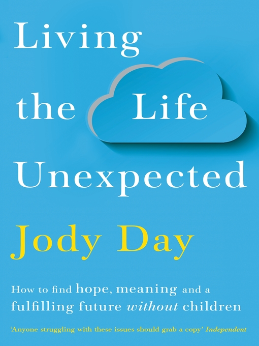 Title details for Living the Life Unexpected by Jody Day - Available